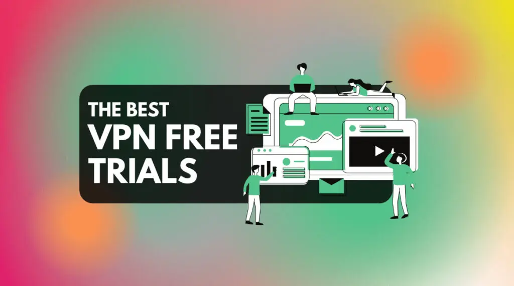 Najlepšie bezplatné skúšky VPN v roku 2024